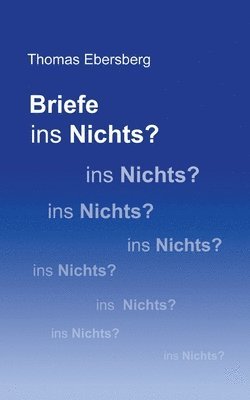 bokomslag Briefe ins Nichts?