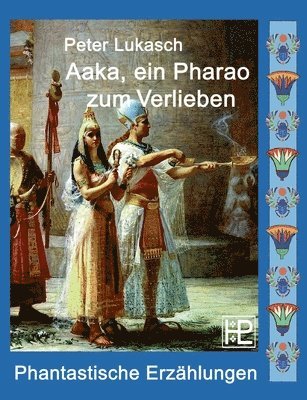 bokomslag Aaka, ein Pharao zum Verlieben