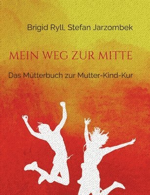 Brigid Ryll, Stefan Jarzombek - Mein Weg zur Mitte, Häftad