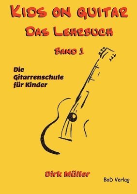 Kids on guitar Das Lehrbuch 1