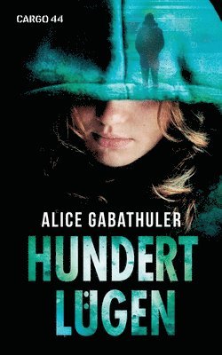 Alice Gabathuler - Hundert Lügen, Häftad