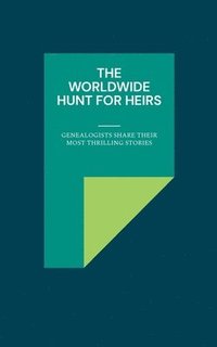 bokomslag The Worldwide Hunt for Heirs
