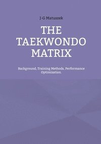 bokomslag The Taekwondo Matrix