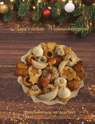 Anja Glaß - Anja´s liebste Weihnachtsrezepte, Häftad