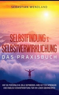 bokomslag Selbstfindung & Selbstverwirklichung - Das Praxisbuch