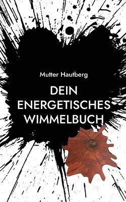 Mutter Hautberg - Dein energetisches Wimmelbuch, Häftad
