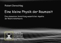 bokomslag Eine kleine Physik der gekrümmten Raumzeit