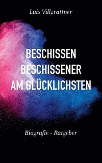 bokomslag Beschissen, beschissener, am Glcklichsten