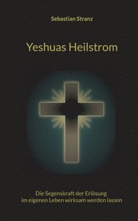 bokomslag Yeshuas Heilstrom