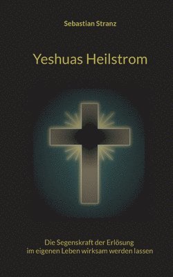 Yeshuas Heilstrom