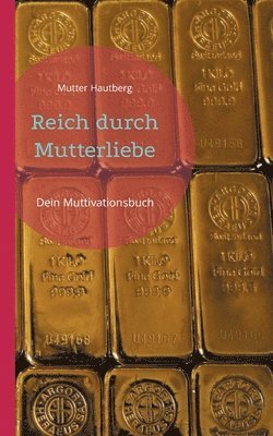Mutter Hautberg - Reich durch Mutterliebe, Häftad