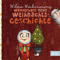 bokomslag Wilma Wochenwurms wunderbare neue Weihnachtsgeschichte