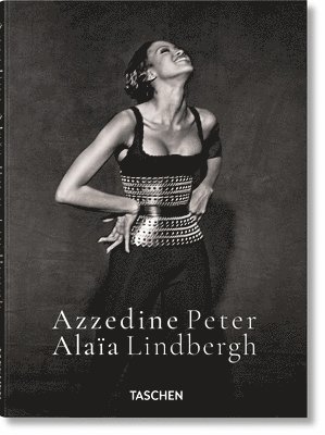 Peter Lindbergh. Azzedine Alaïa, Inbunden