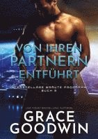 Grace Goodwin - Von ihren Partnern entführt, Häftad