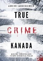 bokomslag True Crime Kanada