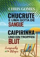 bokomslag Caipirinha und ein Tropfen Blut - Chucrute e uma gota de Sangue