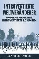 bokomslag Introvertierte Weltveränderer: Moderne Probleme, introvertierte Lösungen
