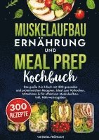 Muskelaufbau Ernährung und Meal Prep Kochbuch