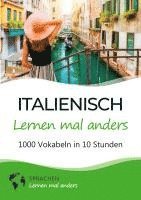 bokomslag Italienisch lernen mal anders - 1000 Vokabeln in 10 Stunden
