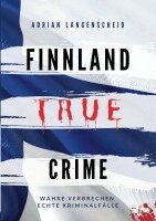 Adrian Langenscheid, Lisa Bielec, Marie van den Boom, Heike Schlosser, Fabian Maysenhölder - Finnland True Crime, Häftad