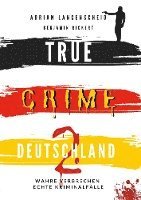 TRUE CRIME DEUTSCHLAND 2 Wahre Verbrechen - Echte Kriminalfälle