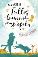 Svenja Lassen - Geküsst in Tüll & Gummistiefeln, Häftad