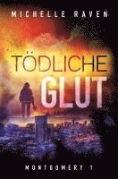 Michelle Raven - Tödliche Glut, Häftad