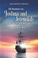 bokomslag Die Abenteuer von Joshua und Jeremiah in Übersee und anderswo - Eine neue Welt
