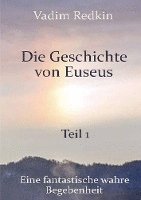 bokomslag Die Geschichte von Euseus - Teil 1
