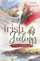 Emma Wagner - Irish Feelings - Weihnachtsküsse, Häftad