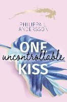 bokomslag One uncontrollable Kiss