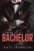 bokomslag Love me, Mr. Bachelor