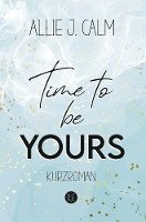Allie J. Calm - Time to be YOURS, Häftad. Tillgänglighet: Lägg i varukorg