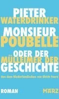 bokomslag Monsieur Poubelle oder: Der Mülleimer der Geschichte