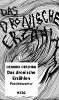 Hendrik Otremba - Das dronische Erzählen, Inbunden