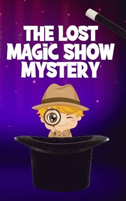 bokomslag The Lost Magic Show Mystery