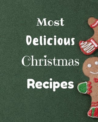 bokomslag Most Delicious Christmas Recipes