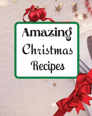 bokomslag Amazing Christmas Recipes