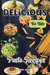 bokomslag Delicious Dinner Recipes For Kids