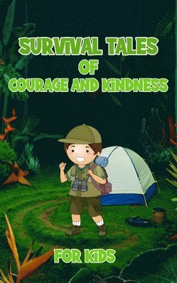Curro Sauseda - Survival Tales of Courage and Kindness for Kids, Inbunden