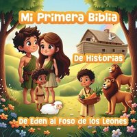 bokomslag Mi Primera Biblia De Historias: De Edén al Foso de los Leones