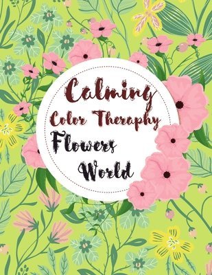 Calming Color Therapy in the Flowers World 1