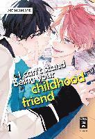 bokomslag I can't stand being your Childhood Friend 01