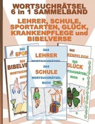 Brian Gagg - WORTSUCHRÄTSEL 6 in 1 SAMMELBAND LEHRER, SCHULE, SPORTARTEN, GLÜCK, KRANKENPFLEGE und BIBELVERSE, Häftad
