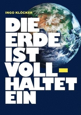 Ingo Klöcker - Erde ist voll haltet ein, Häftad