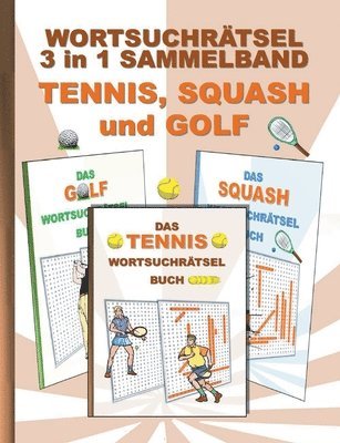 Wortsuchrtsel 3 in 1 Sammelband Tennis, Squash und Golf 1