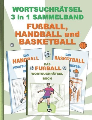 bokomslag Wortsuchrtsel 3 in 1 Sammelband Fuball, Handball und Basketball