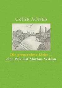 bokomslag grenzenlose Liebe... eine WG mit Morbus Wilson