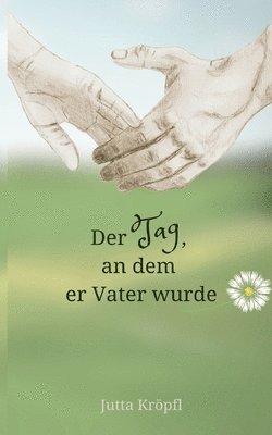 bokomslag Der Tag, an dem er Vater wurde