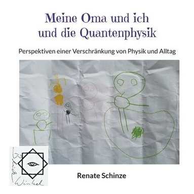 bokomslag Meine Oma und ich und die Quantenphysik